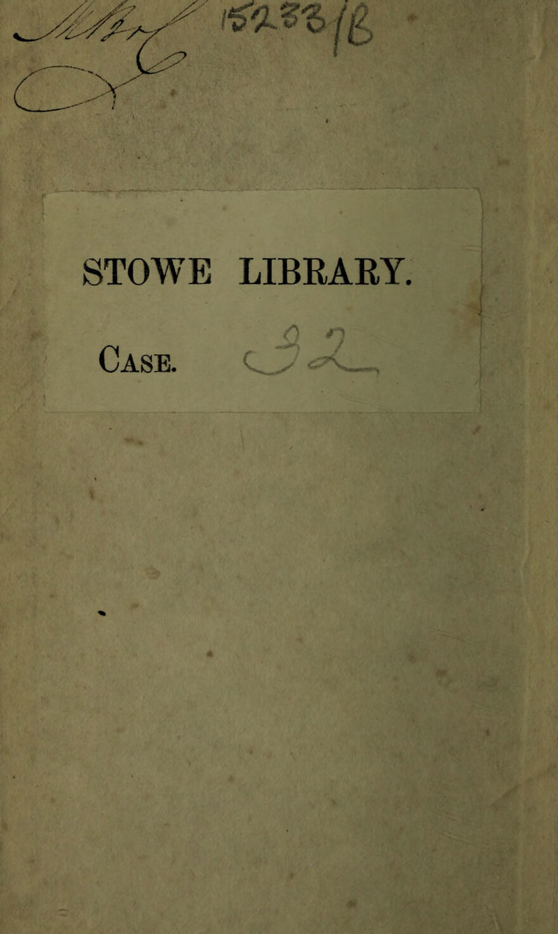 STOWE LIBRARY. Case.