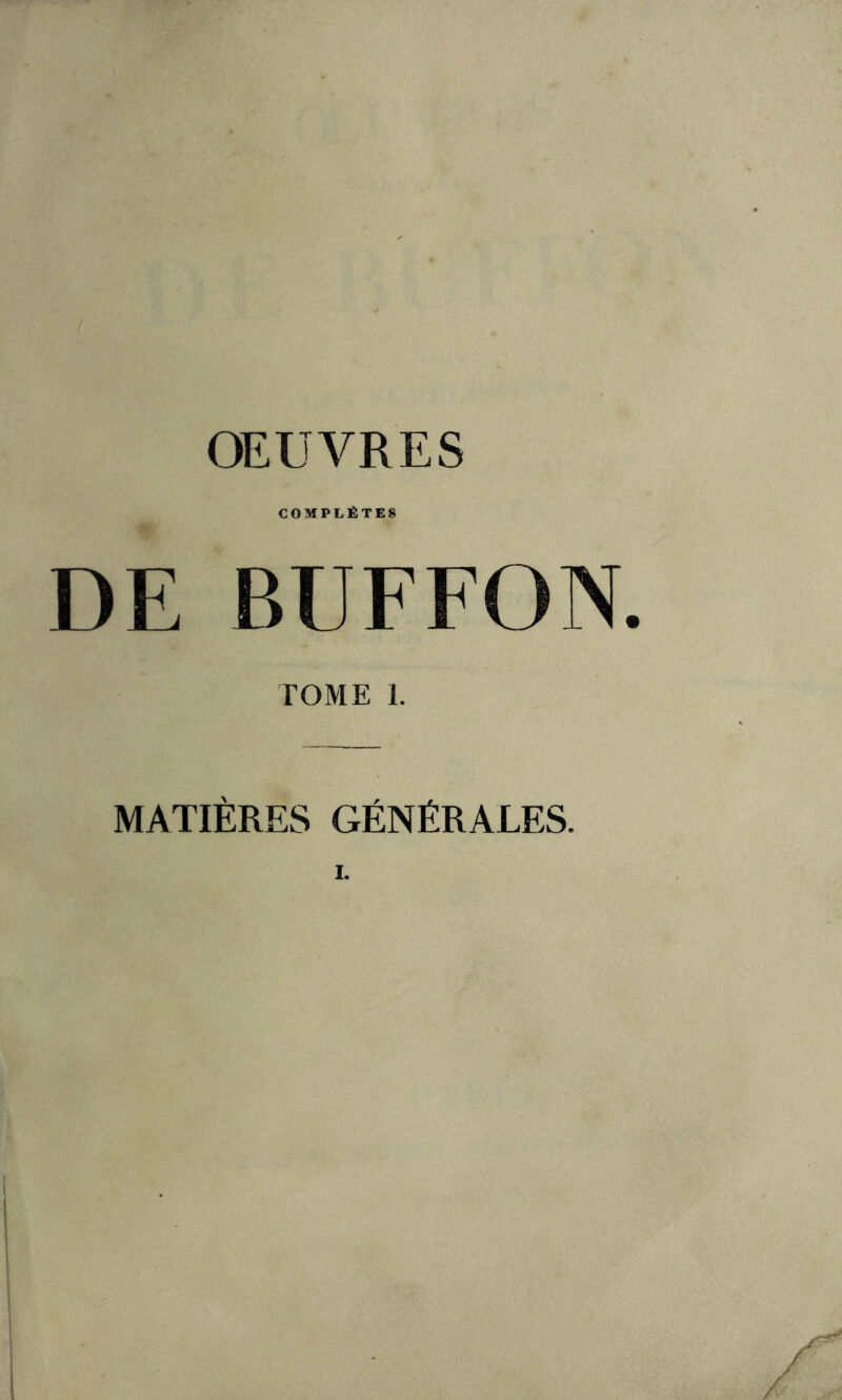 OEUVRES COMPLÈTES DE BUFFON. TOME 1. MATIÈRES GÉNÉRALES.