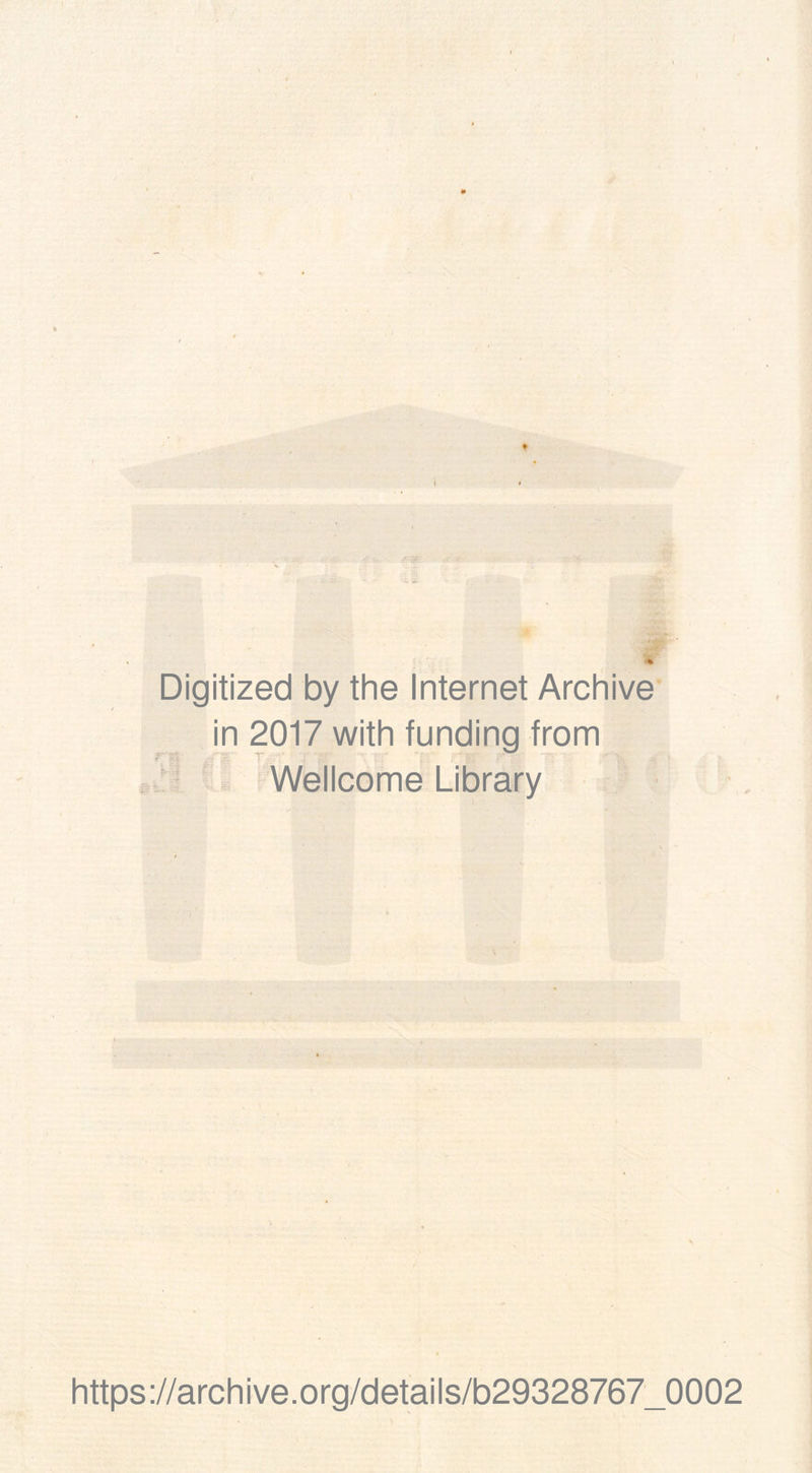 Digitized by the Internet Archive in 2017 with funding trom Wellcome Library https://archive.org/details/b29328767_0002