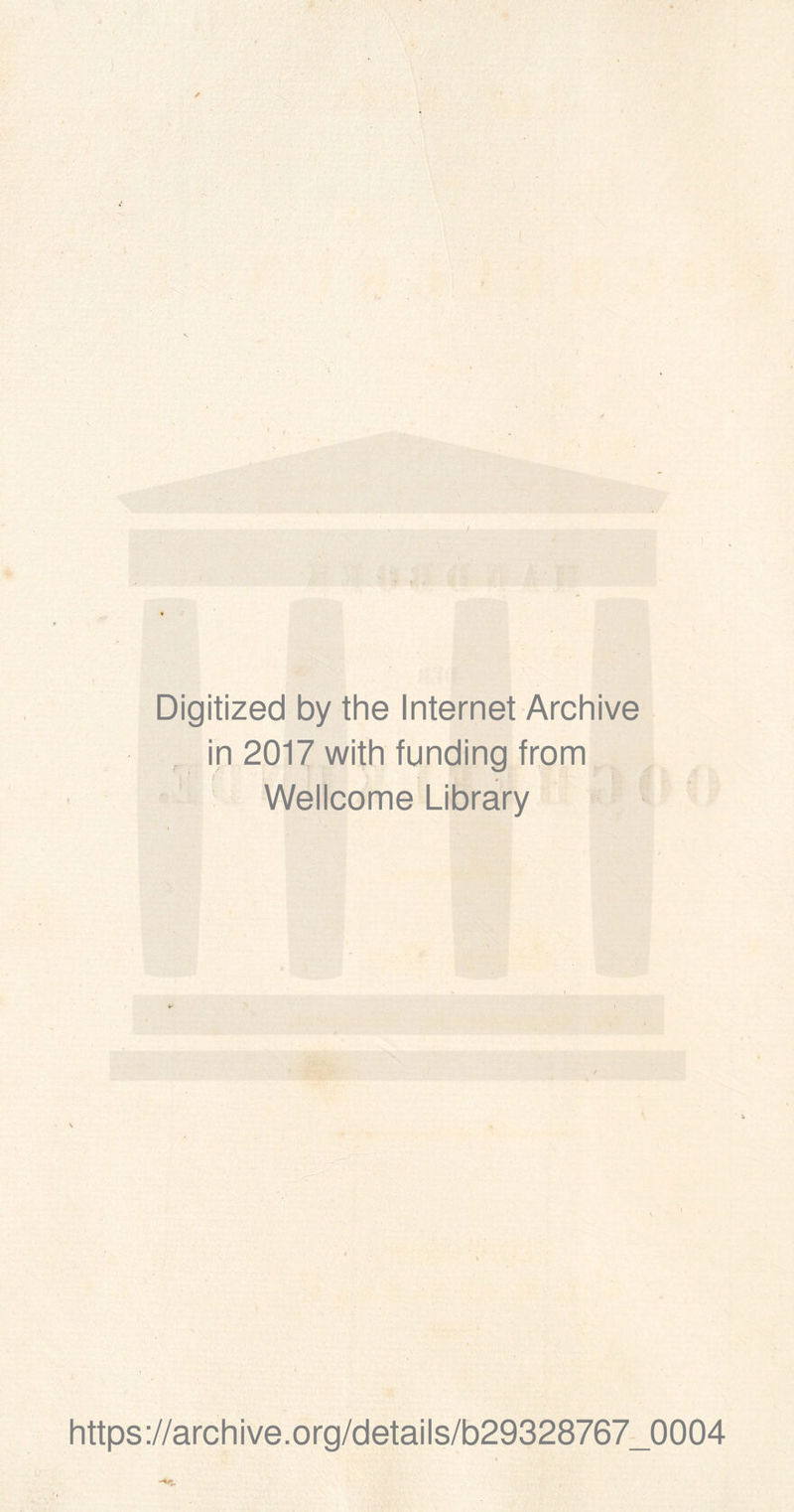 Digitized by the Internet Archive in 2017 with funding trom Wellcome Library https://archive.org/details/b29328767_0004