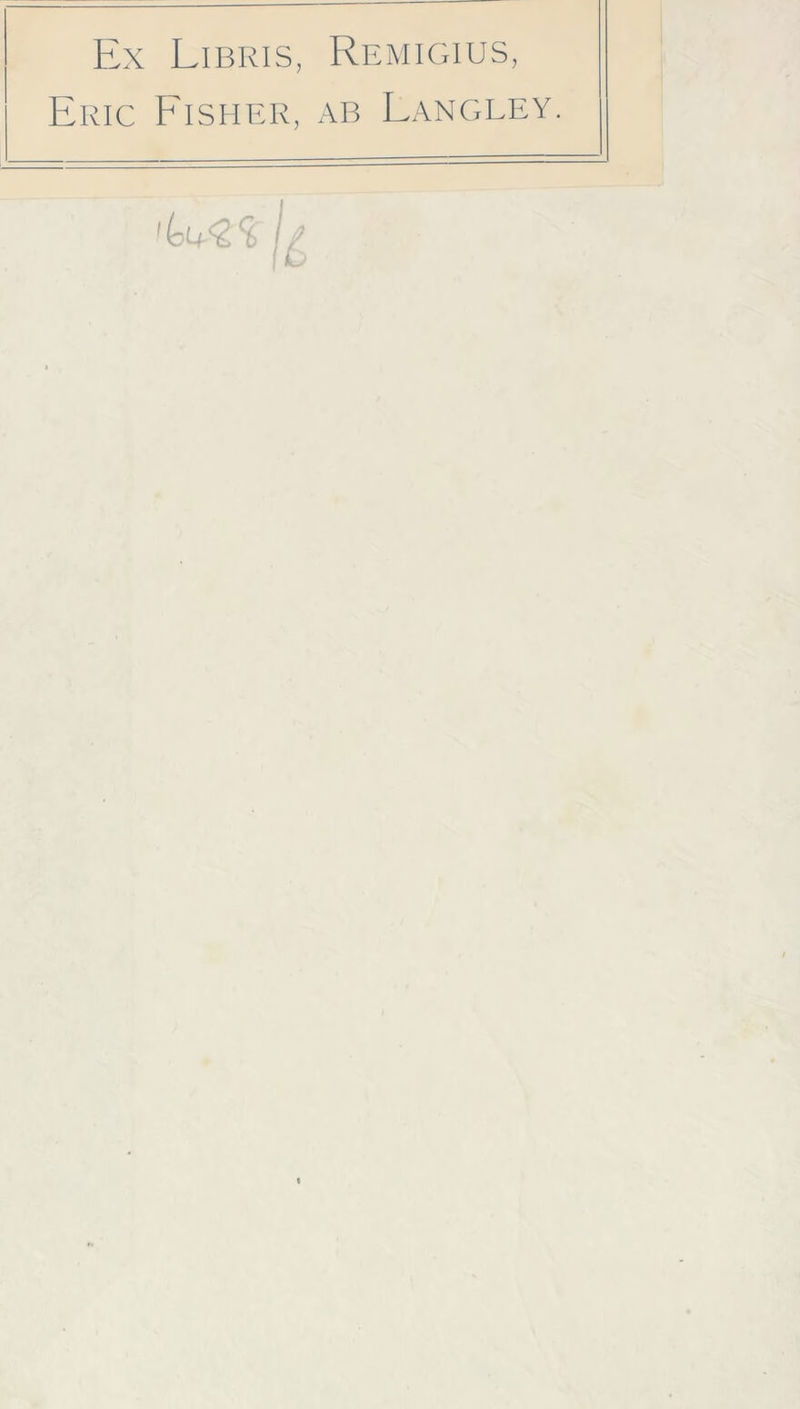 Ex Libris, Remigius, Eric Fisher, ab Langley.
