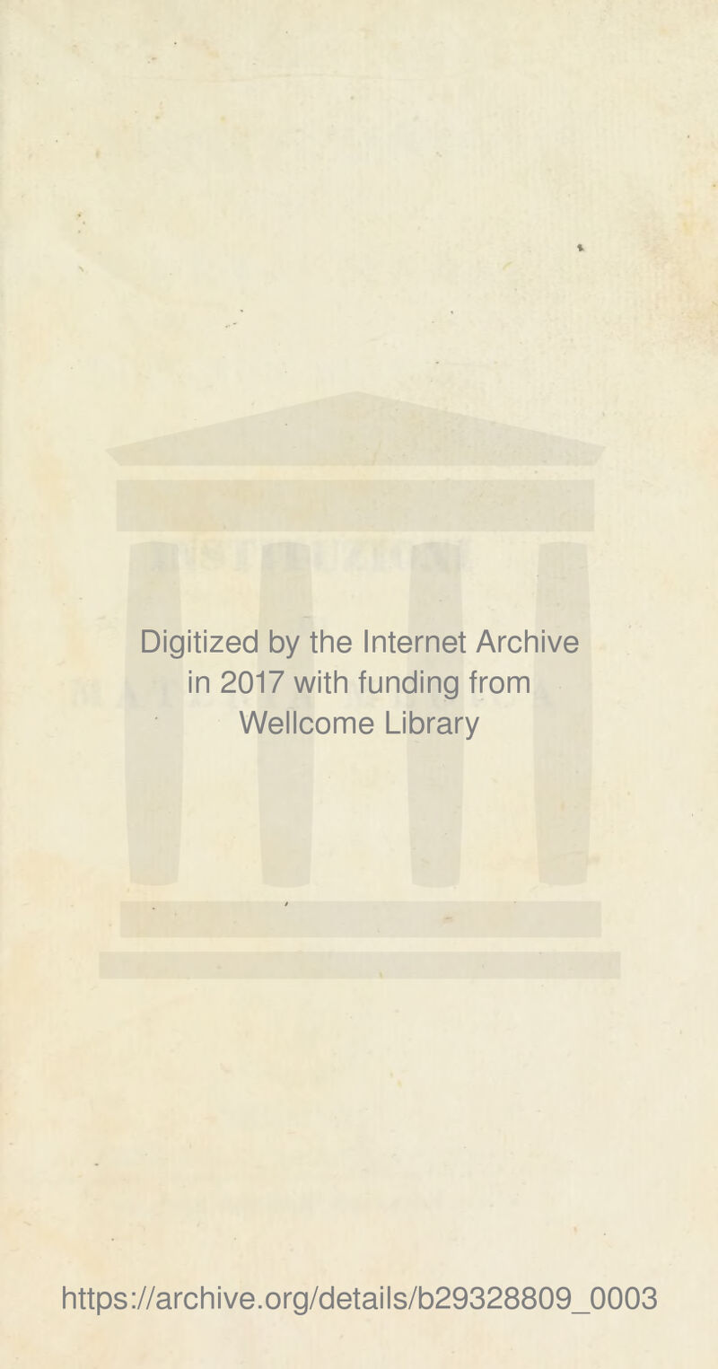 Digitized by thè Internet Archive in 2017 with funding from Wellcome Library https://archive.org/details/b29328809_0003