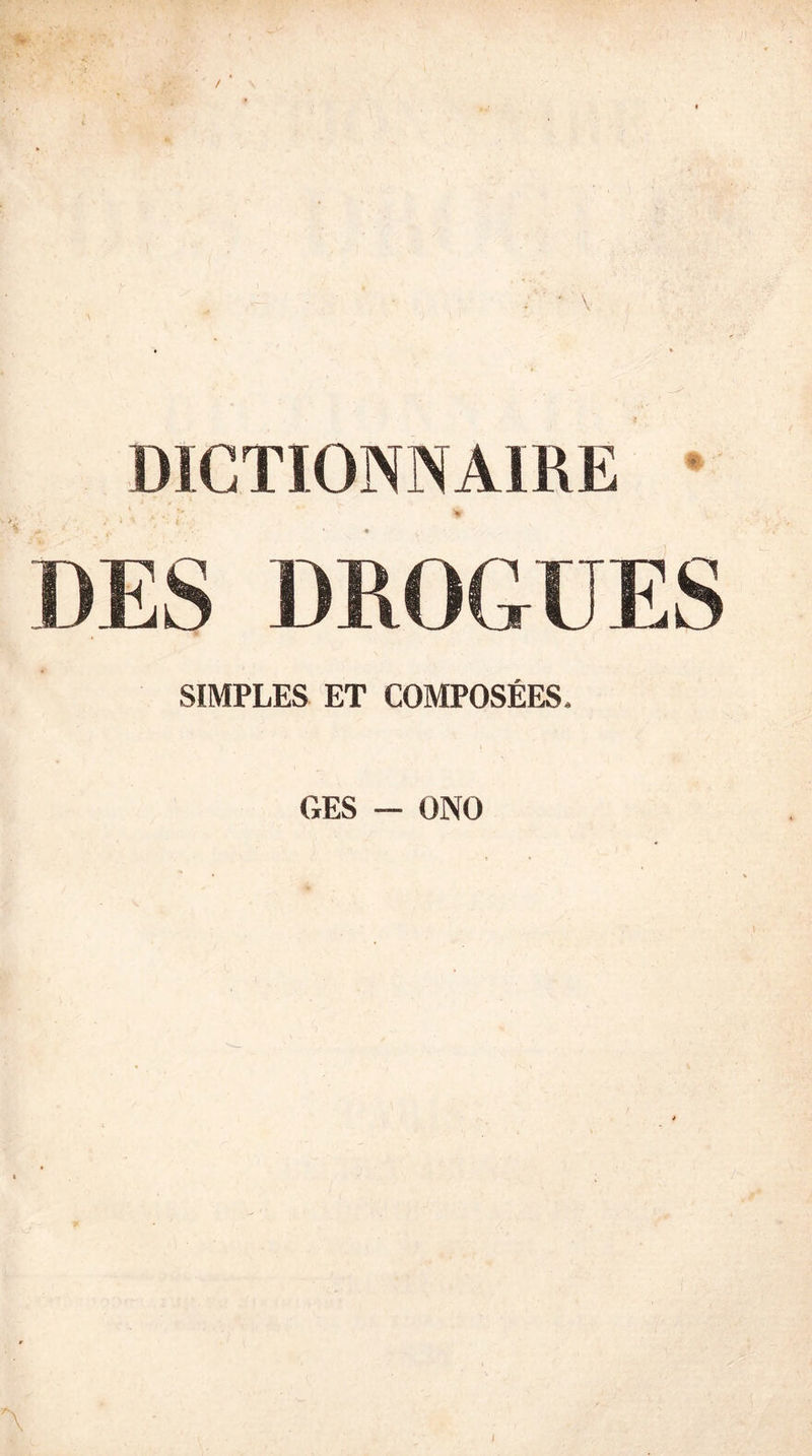 DICTIONNAmE SIMPLES ET COMPOSÉES. CxES — ONO