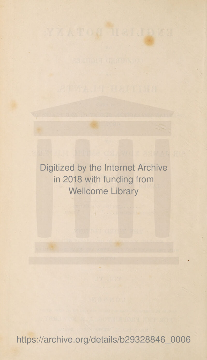 Digitized by the Internet Archive in 2018 with funding from Wellcome Library https://archive.org/details/b29328846_0006