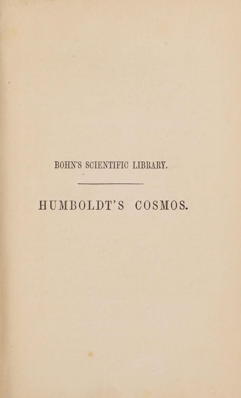 BOHN'S SCIENTIFIC LIBRARY, HUMBOLDT’S COSMOS.