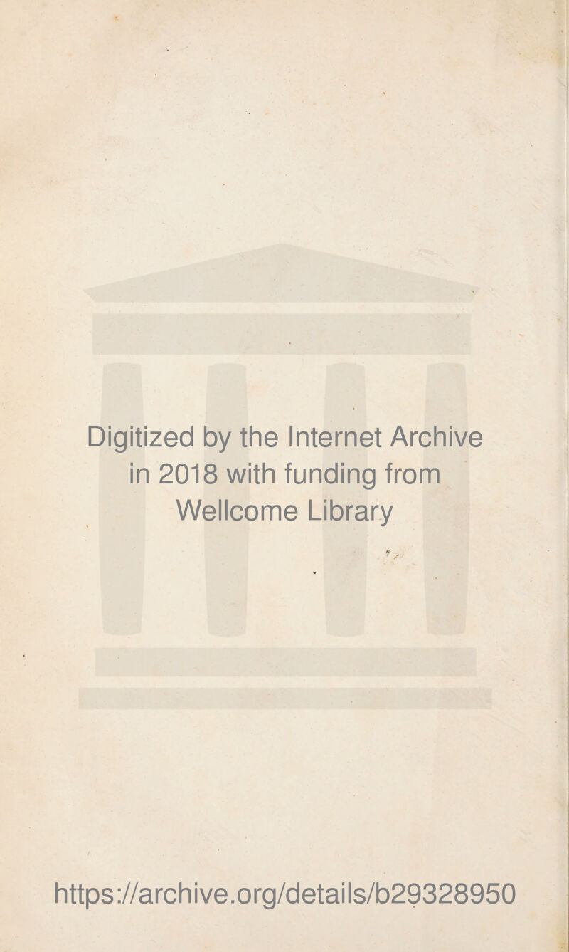 Digitized by the Internet Archive in 2018 with funding from Wellcome Library https://archive.org/details/b29328950