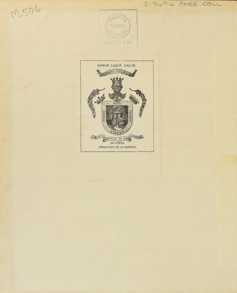 31 ^4^ 4 ' HONOR LABOR VALOR EX-LIBRIS FRANCISCO DE LA GUERRA j