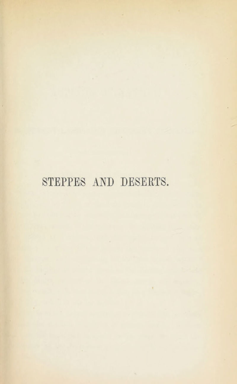 STEPPES AND DESERTS.