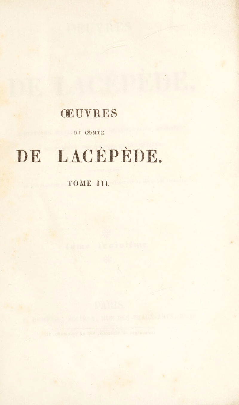 OEUVRES DU COMTE DE LACÉPÈDE. TOME III.