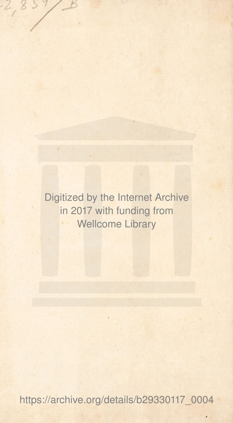 Digitized by the Internet Archive in 2017 with funding from Wellcome Library https://archive.org/details/b29330117_0004