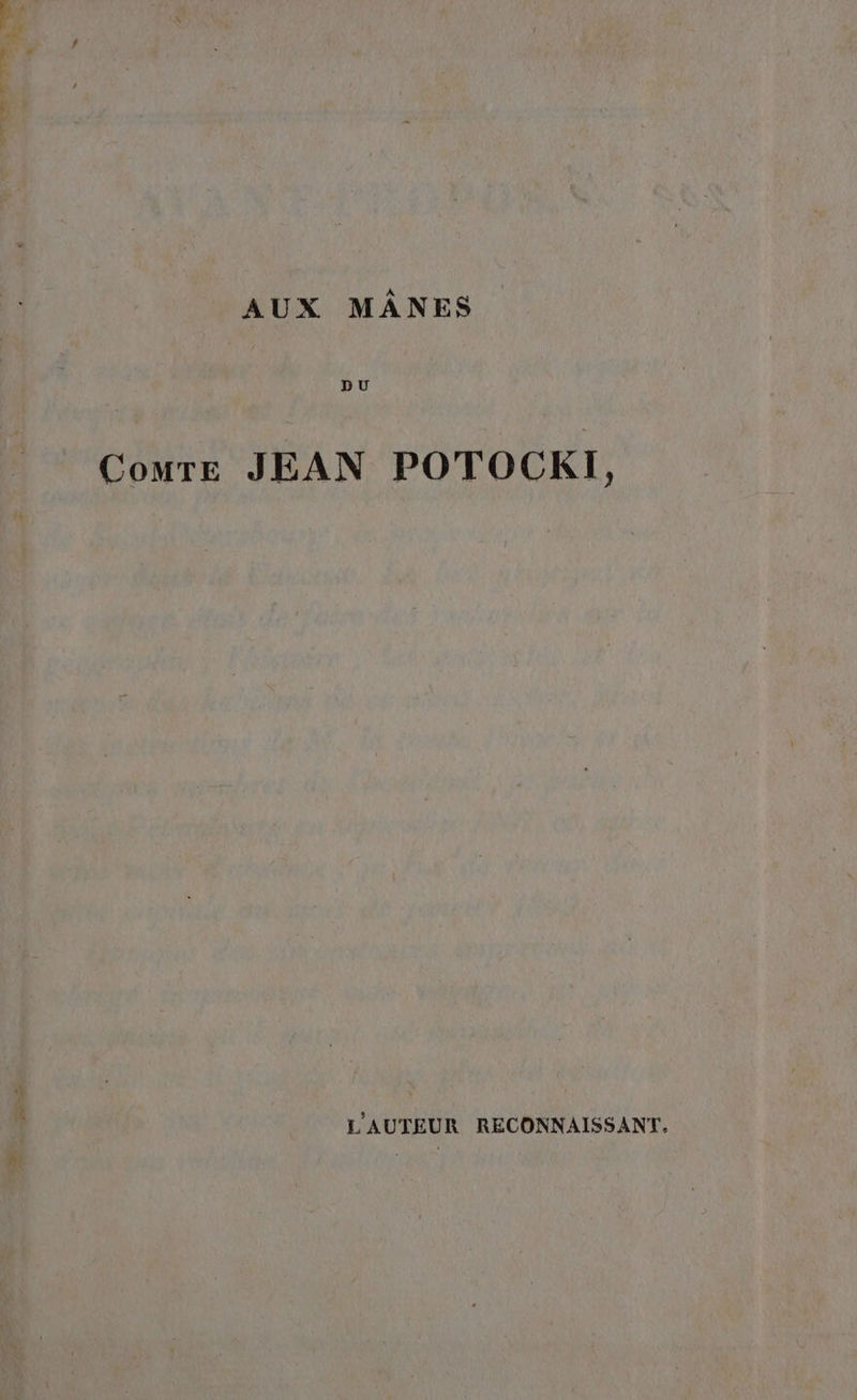 NE PEN Te FE AUX MÂNES BU Comre JEAN POTOCKI, L'AUTEUR RECONNAISSANT.