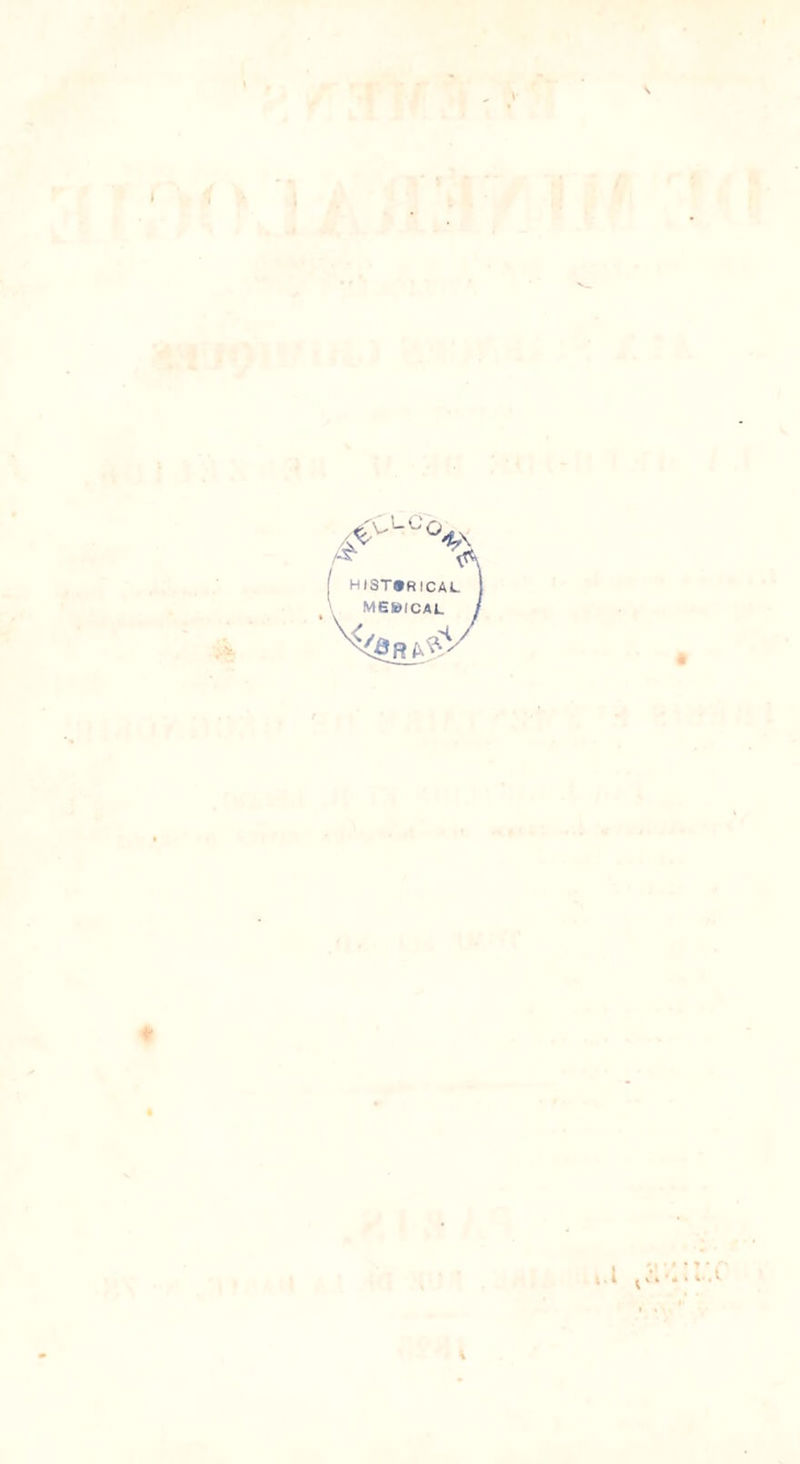 J ï* ^ hist»rical ME&amp;ICAL /