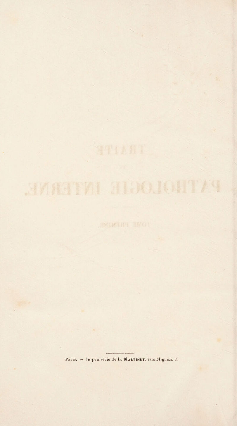 Paris. — Imprimerie de !.. MARTINET* rue Mignon, 3.