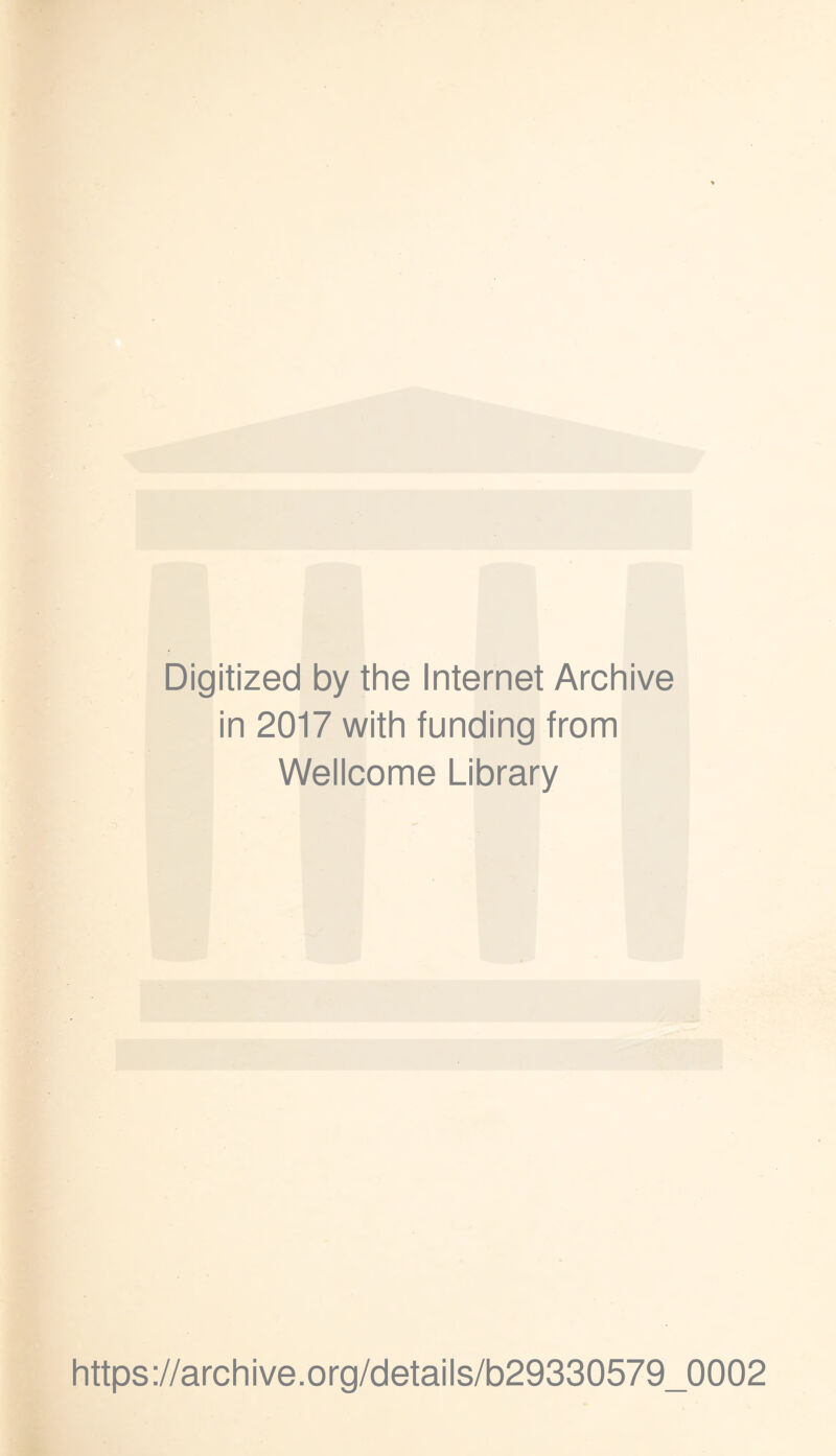 Digitized by the Internet Archive in 2017 with funding from Wellcome Library https://archive.org/details/b29330579_0002