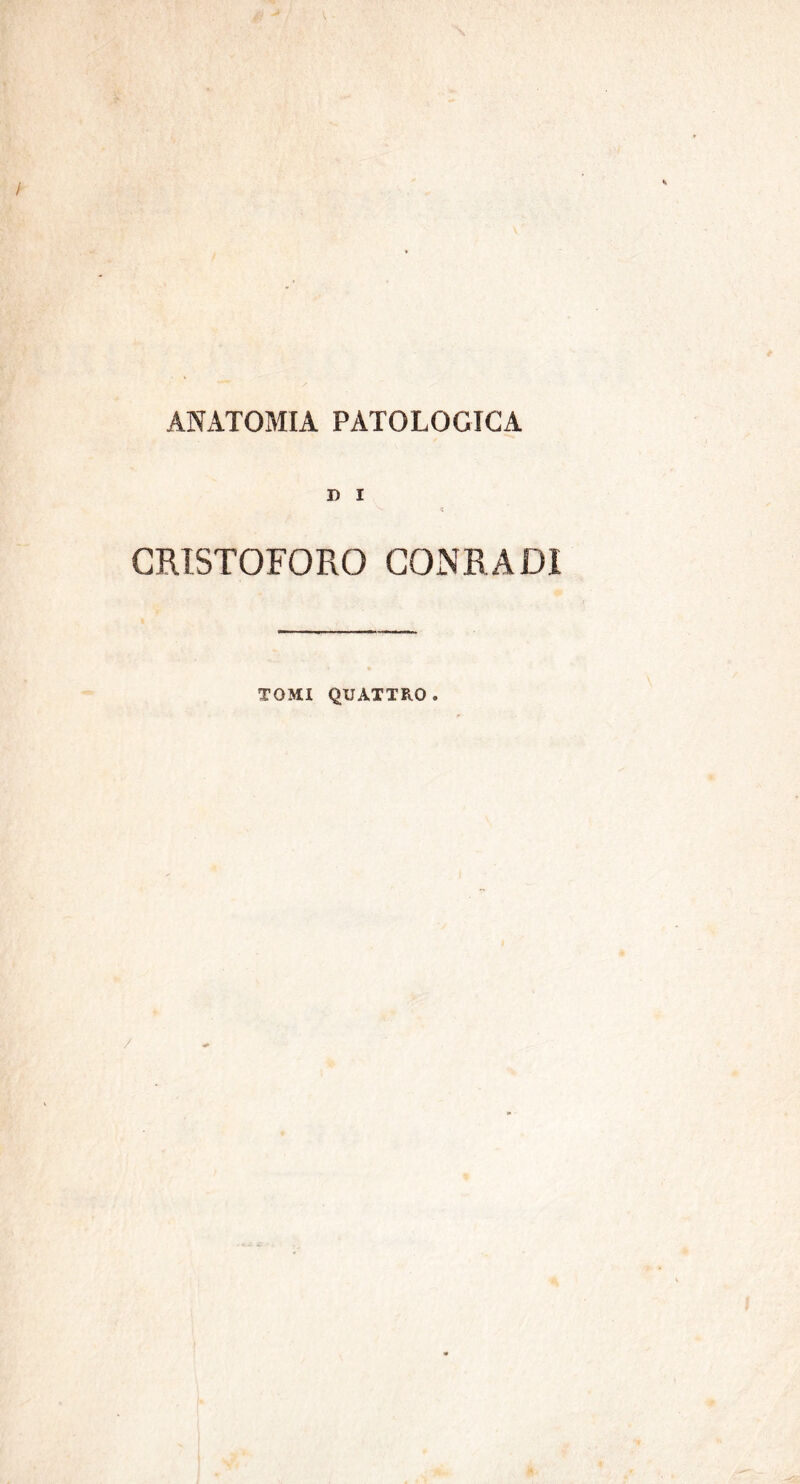 D I CRISTOFORO CONTADI TOMI QUATTRI.