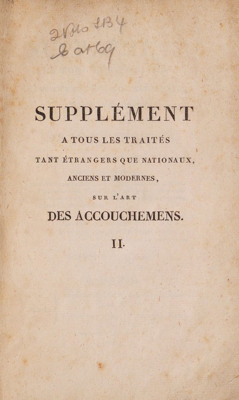 _ A TOUS LES TRAITÉS AO 7 + nue À 4 We __ TANT ÉTRANGERS QUE NATIONAUX, _ FE k, M: ANCIENS ET MODERNES, ANT A DES ACCOUCHEMENS. À |