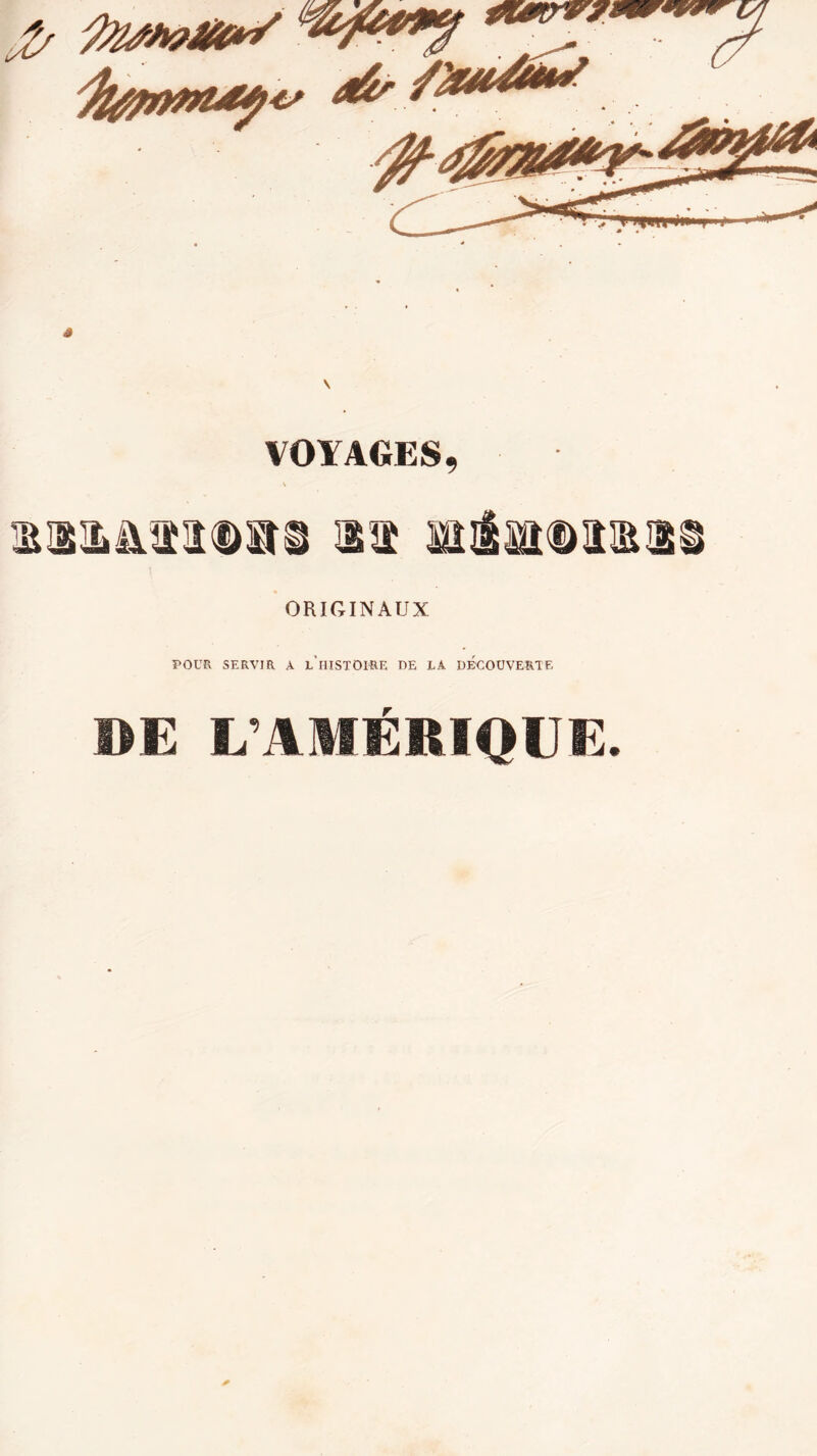 ORIGINAUX POUR SERVIR A l’hISTOIRE DE LA DECOUVERTE DE L'AMÉRIQUE.