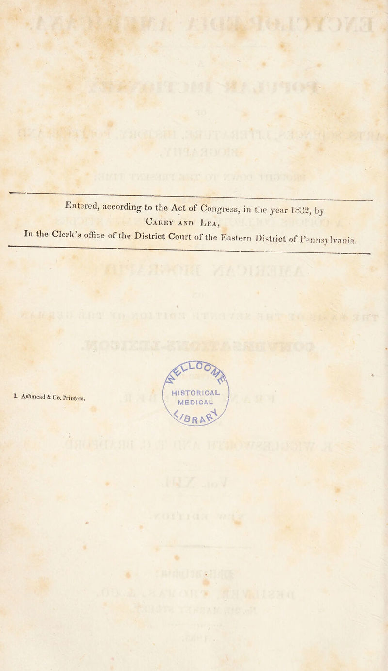 Entered, according to the Act of Congress, in the year 1832, by Carey and Lea, In the Clerk’s office of the District Court of the Eastern District of Penns}