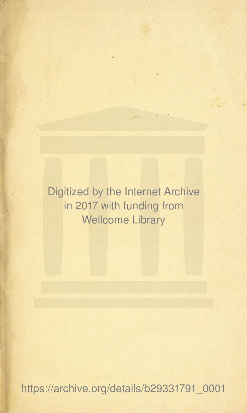 Digitized by the Internet Archive in 2017 with funding from Wellcome Library https://archive.org/details/b29331791_0001