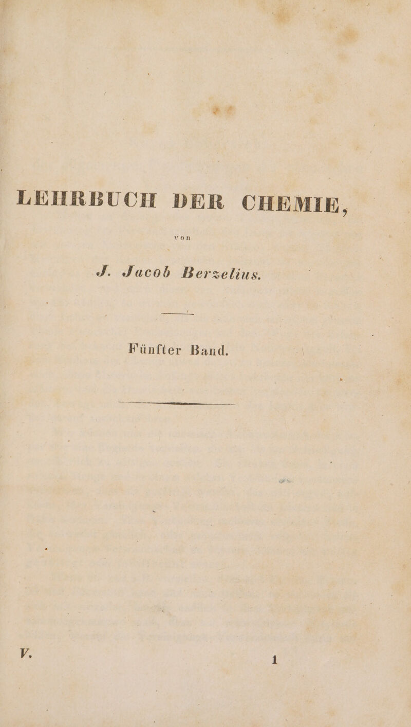 LEHRBUCH DER CHEMIE, J. Jacob Berzelius. ' —[_ Hünfter Band.