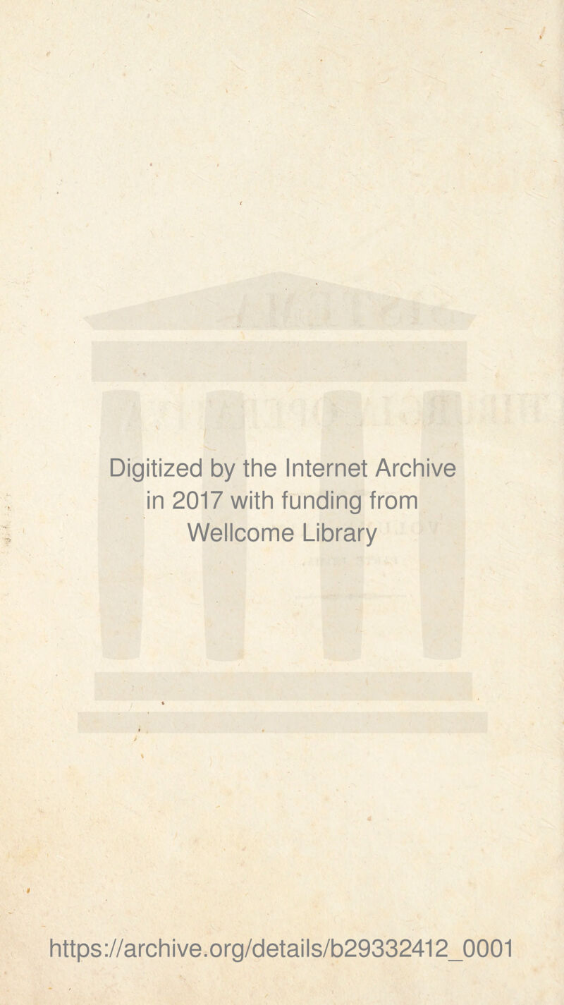 Digitized by the Internet Archive in 2017 with funding from Wellcome Library https://archive.org/details/b29332412_0001