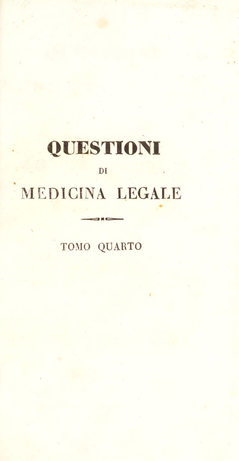 QUESTIONI DI MEDICINA LEGALE TOMO QUARTO