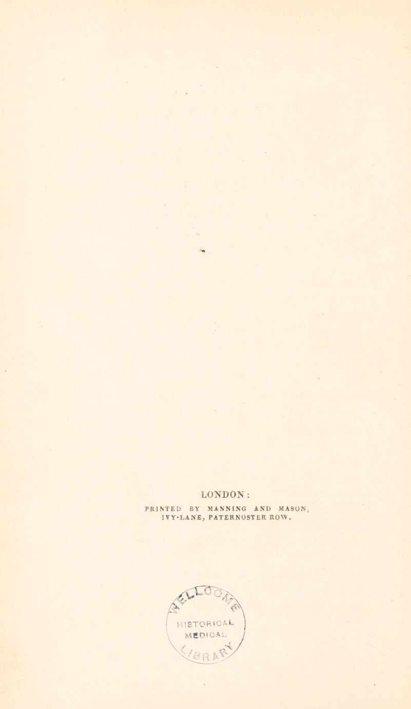 LONDON: PRINTED BY MANNING AND MASON, IVY-LANE, PATERNOSTER ROW.