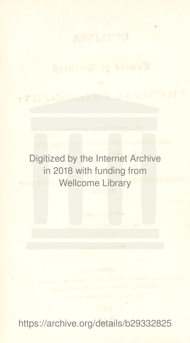 Digitized by the Internet Archive in 2018 with funding from Wellcome Library https://archive.org/details/b29332825