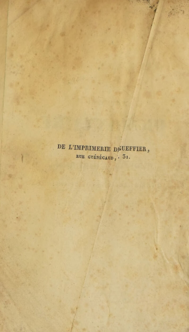 I-'IMPRIMERIE DjiUEFFIER, aüE GTIÉnÉcAüD , • 31.