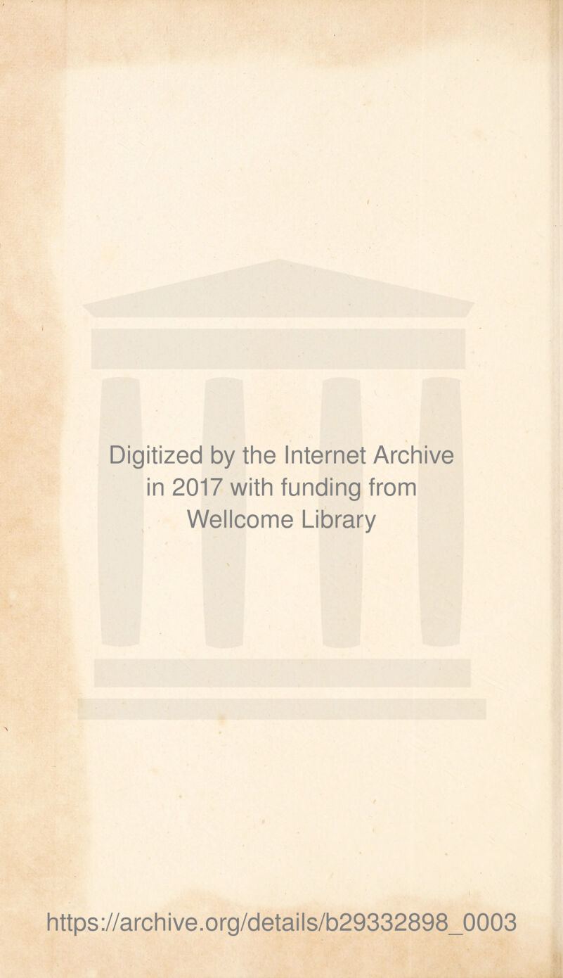 Digitized by the Internet Archive in 2017 with funding from Wellcome Library https://archive.org/details/b29332898_0003