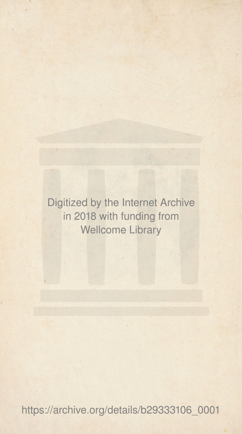 a Digitized by the Internet Archive in 2018 with funding from Wellcome Library https://archive.org/details/b29333106_0001