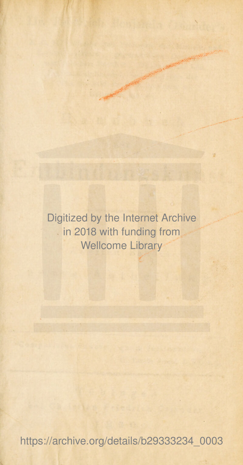 Digitized by the Internet Archive . in 2018 with funding from Wellcome Library' https://archive.org/details/b29333234_0003