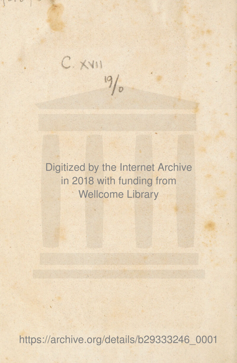 Digitized by the Internet Archive in 2018 with funding from Wellcome Library * https://archive.org/details/b29333246_0001