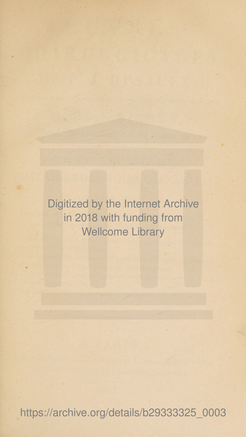 Digitized by the Internet Archive in 2018 with funding from Wellcome Library https://archive.org/details/b29333325_0003