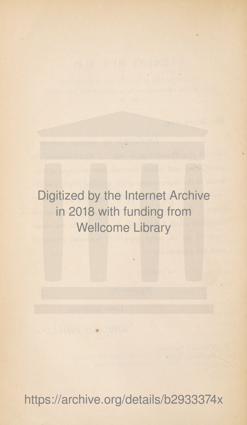 Digitized by the Internet Archive in 2018 with funding from Wellcome Library - https://archive.org/details/b2933374x