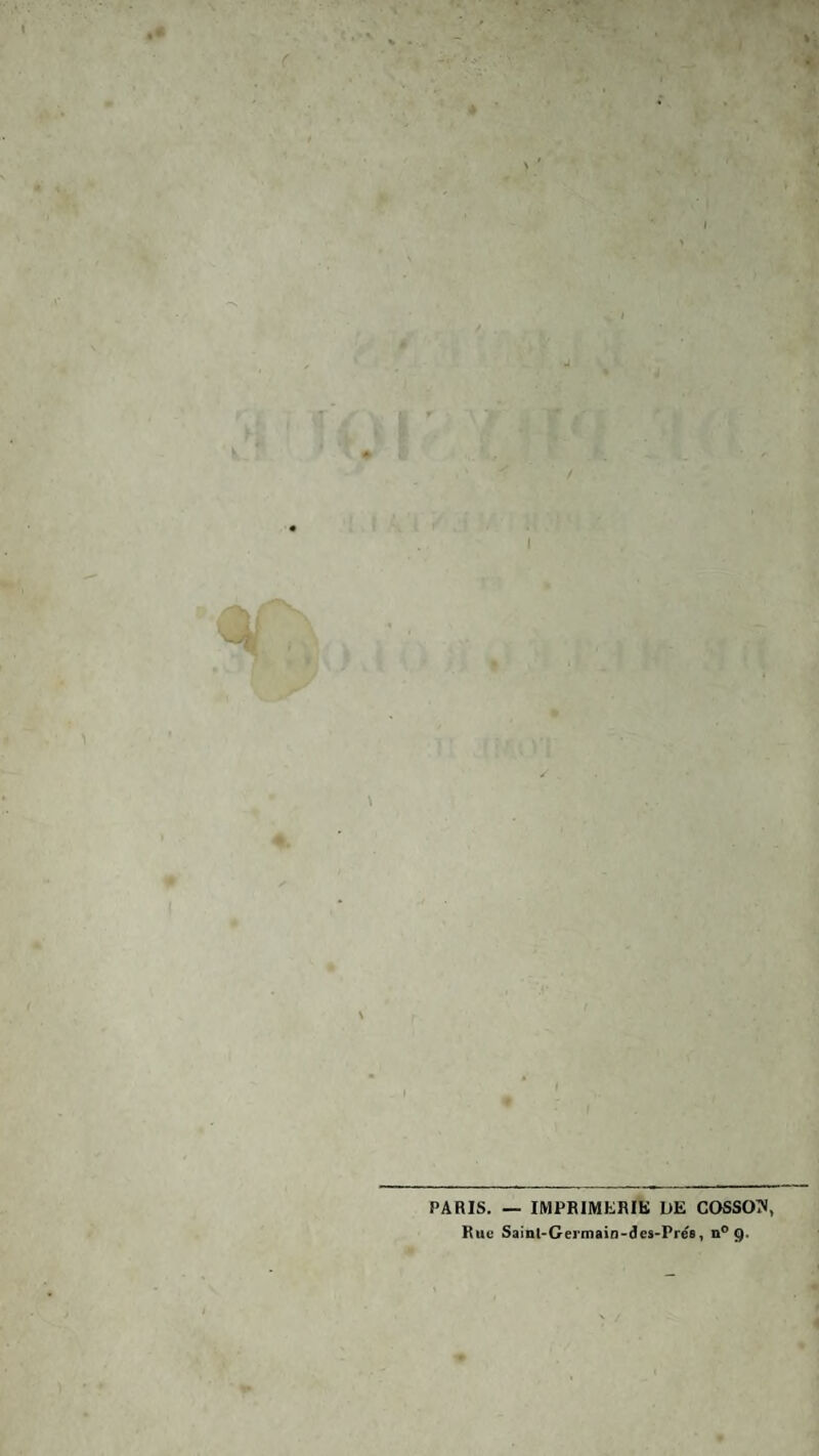 PARIS. — IMPRIMERIE DE COSSO?), Rue Sainl-Germain-des-Prés, n° <).