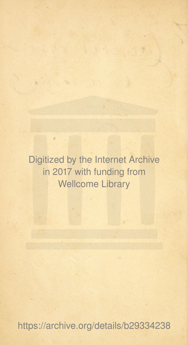 Digitized by the Internet Archive in 2017 with funding from Wellcome Library https://archive.org/details/b29334238