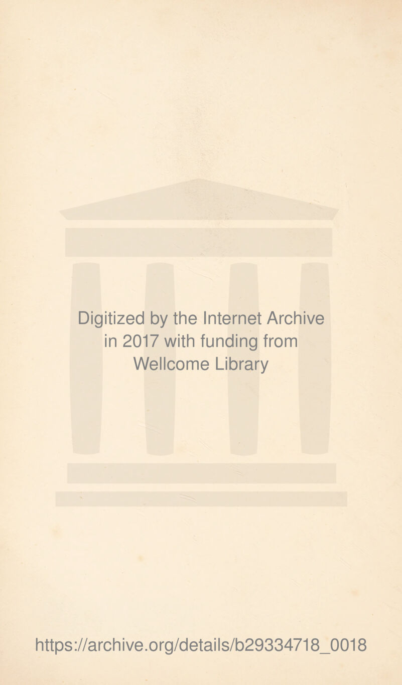 Digitized by the Internet Archive in 2017 with funding from Wellcome Library https://archive.org/details/b29334718_0018