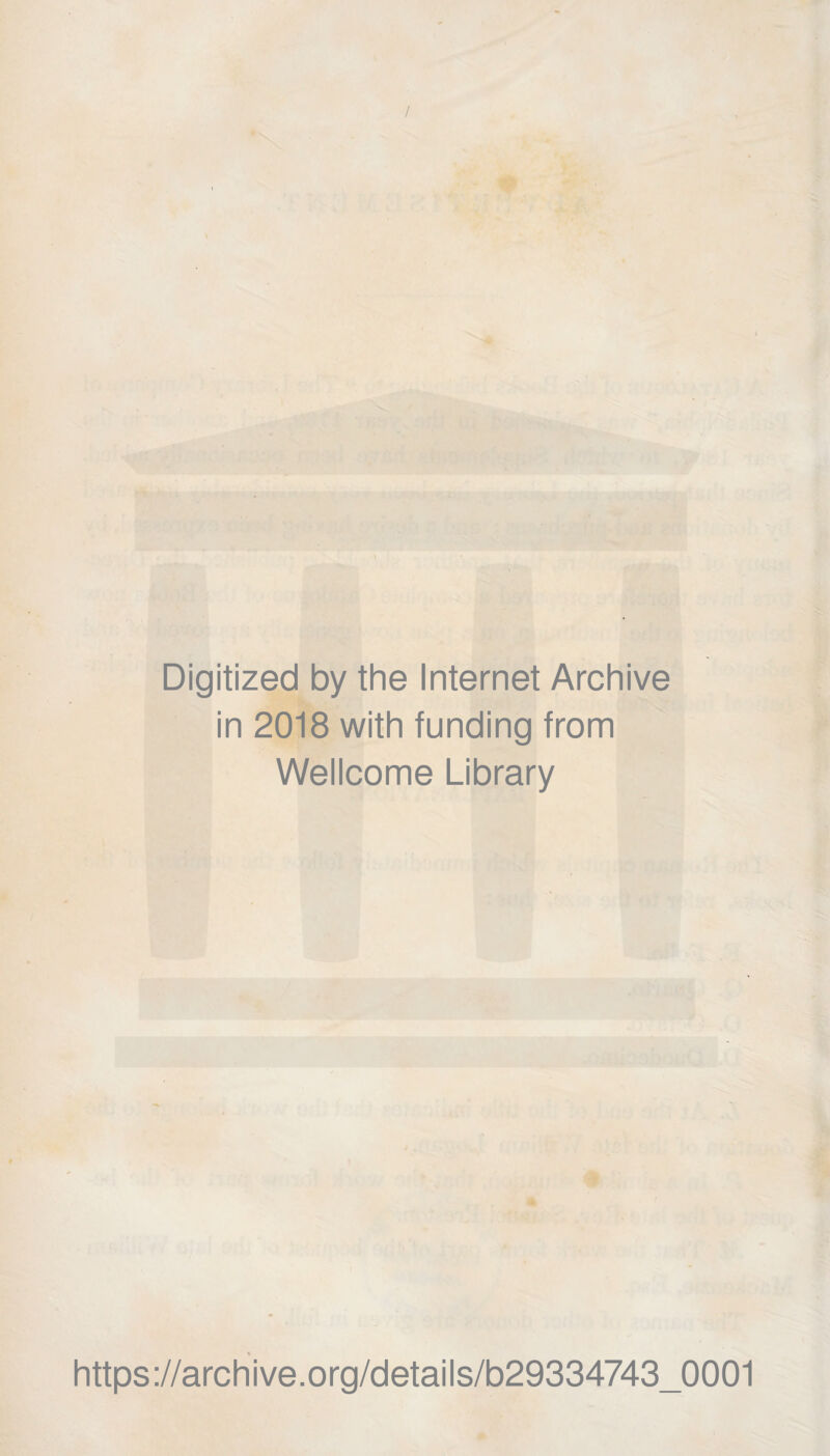 Digitized by the Internet Archive in 2018 with funding from Wellcome Library https://archive.org/details/b29334743_0001