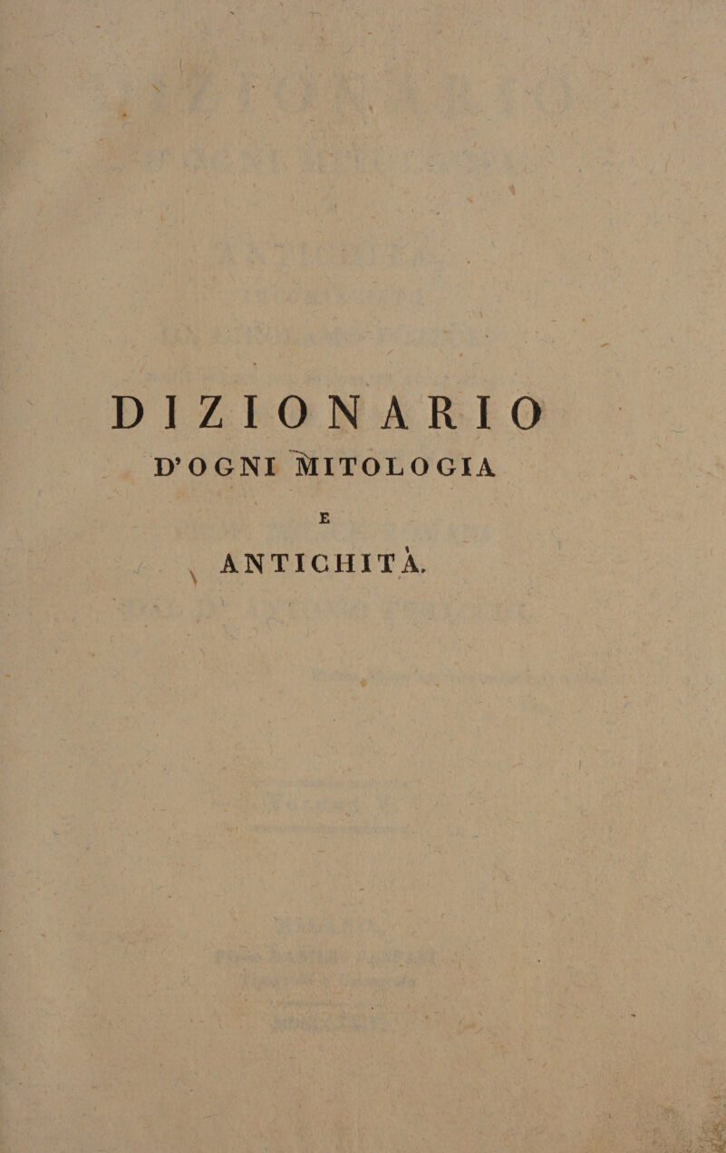 DIZIONARIO D'OGNI MITOLOGIA ANTICHITA.