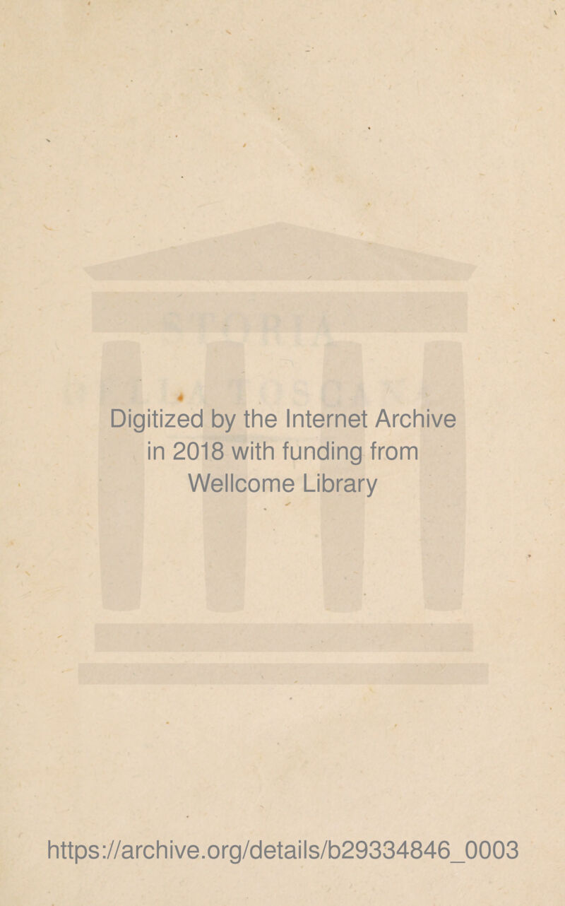 Digitized by thè Internet Archive in 2018 with funding from Wellcome Library https://archive.org/details/b29334846_0003