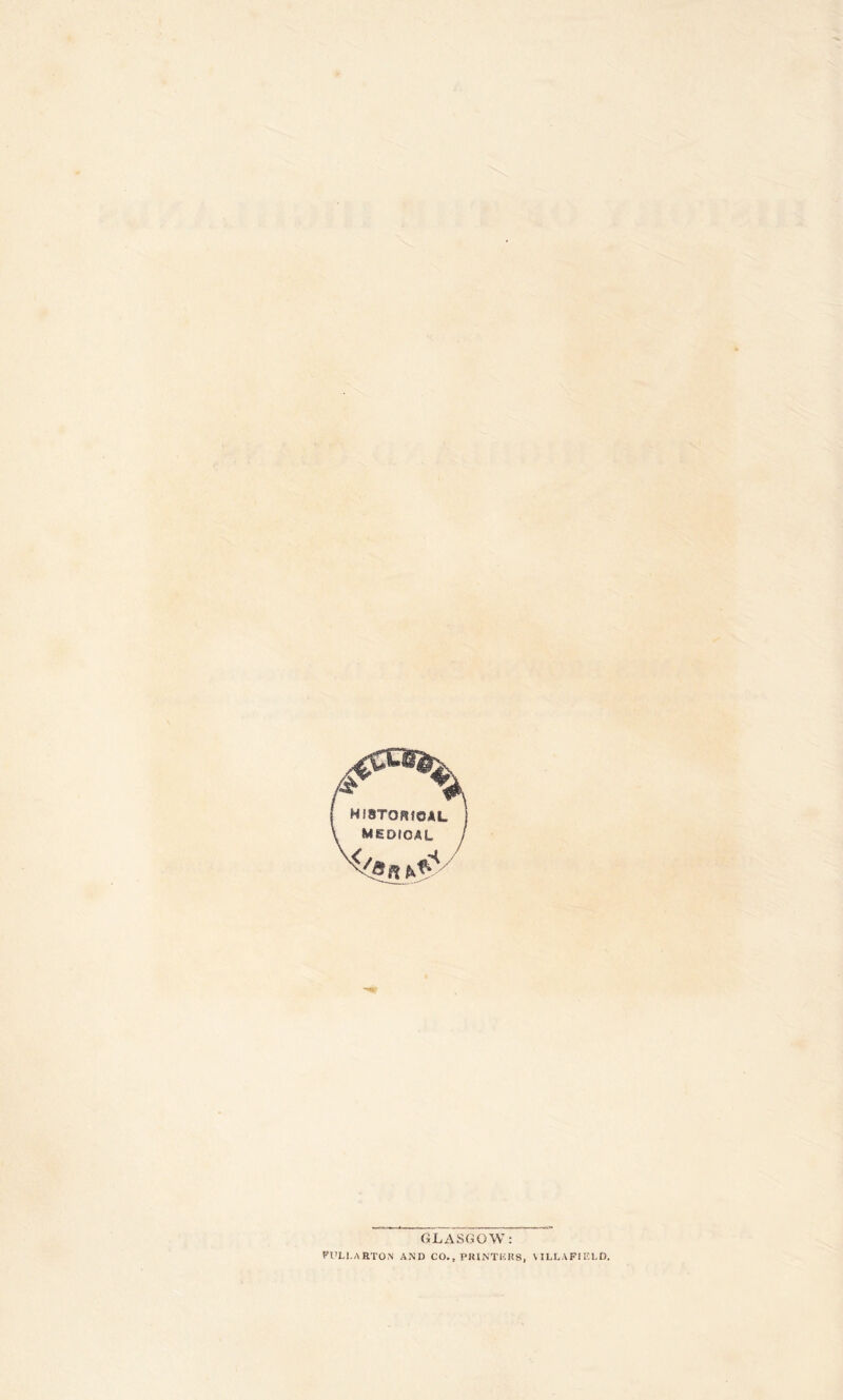 historical medical GLASGOW: Pi’Ll.ARTON AND CO., PRINTERS, V1LLAFIELD.