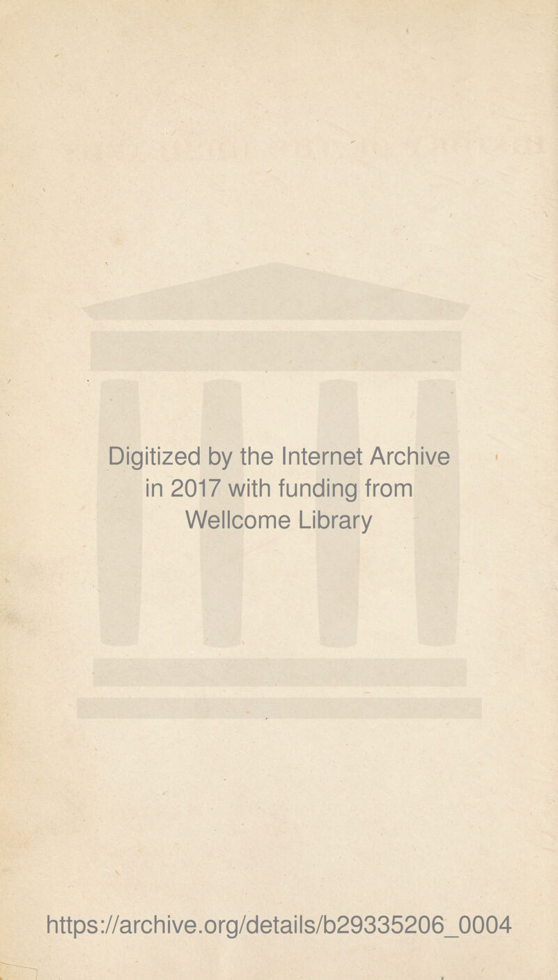 Digitized by the Internet Archive in 2017 with funding from Wellcome Library https://archive.org/details/b29335206_0004