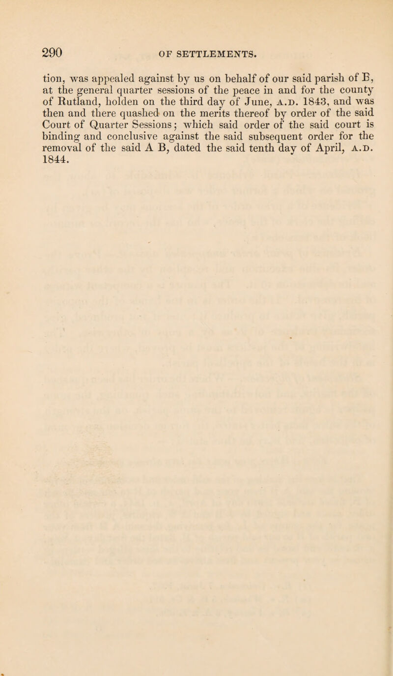 EVIDENCE OF APPRENTICESHIP SETTLEMENT. 209 known to be genuine (?/), unless it forms part of the docu¬ ment in question. But no such proofs are needed where the indenture is thirty years old, and there is no interlineation, erasure or other cause to suspect its correctness (2). It need only be shown that the deed is produced from the proper place of cus¬ tody. Obvious errors in the indenture, which the context shows to be mere mistakes, and not calculated to mislead, do not vitiate the instrument. An ambiguity as to the term of binding is holpen by the date of the indenture, and by covenants for yearly payment of wages, which may assist to show that the binding was for above forty days, on the principle of id certum est quod certum reddi possit (a). Where the parent, guardian, parish officer or trustee of a charity are the parties who have apprenticed a child, their signatures must be proved as well as the child’s (&). If it is a case not requiring a stamp, the circumstances which create the exemption should be put in evidence. This has been frequently a matter of doubt, but the point is decided in an important case in the Common Pleas (c), which will govern all cases where advantage is taken of the saving clauses of acts applying to similar cases. The examinations in support of a settlement by appren¬ ticeship under statute 56 Geo. 3, c. 139, s. 1 (for binding parish apprentices), stated the production of the indenture before the removing magistrates, and proof of the execution thereof by the parish officers and the master. The order and allowance of the justices at the binding were recited in the indenture, but were not otherwise proved than by the above proof of the execution of the indenture. (y) 2 Phil. Evict. 251. (2) Arch. Plead, and Ev. Civil Act. 428. (а) Reg. v. Wooldale, 14 L. J. M. C. 13. (б) R. v. Arnesby, 3 B. & Aid. 584. (c) Chanter v. Dickenson, 12 Law Journ. 147, C. P.