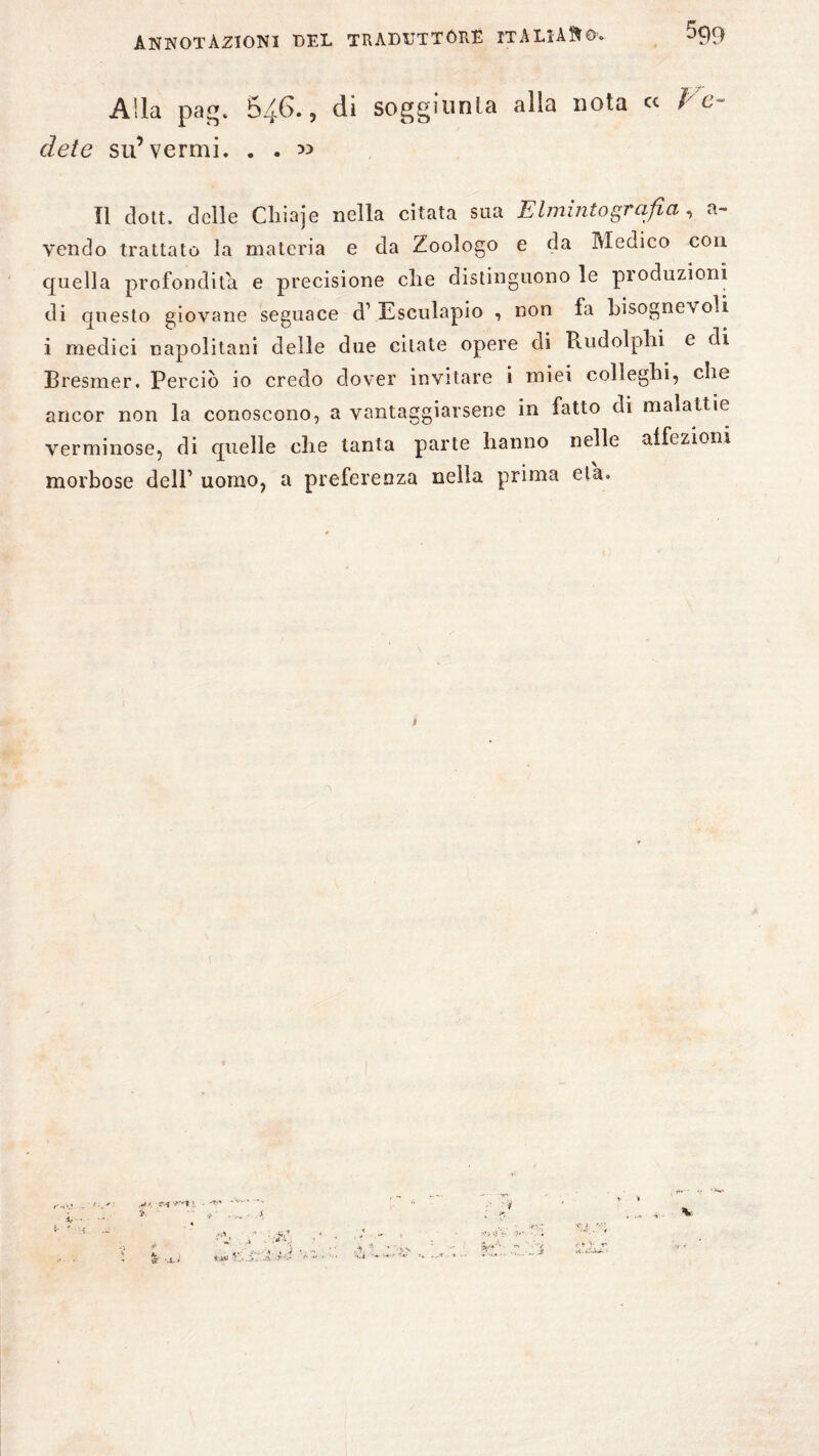 Alla pag. 541>* ? di soggiunta alla nota cc j- ca¬ dete su’vermi. . . » Il doti, delle Cliiaje nella citata sua Elmintografia, a- vendo trattato la materia e da Zoologo e da Medico eoa quella profondità e precisione che distinguono le produzioni di questo giovane seguace d1 Esculapio , non fa bisognevoli i medici napolitani delle due citate opere di Puidolphi e di Bresmer. Perciò io credo dover invitare i miei colleglli, che ancor non la conoscono, a vantaggiarsene in fatto di malattie verminose, di quelle che tanta parte hanno nelle affezioni morbose delP uomo, a preferenza nella prima età. H st*. f-f z*'! l . *■***■- % ? 1 . ^ . .i