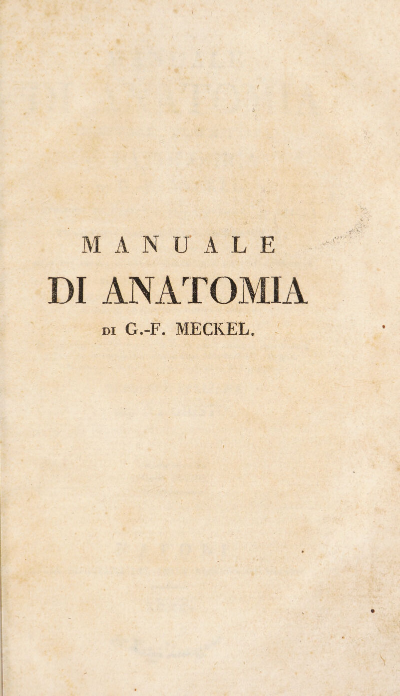 MANUALE DI ANATO di G.-F. MECKEL. \