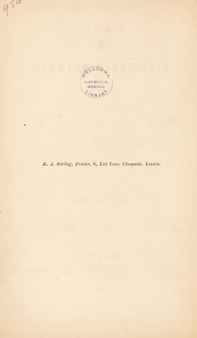 HIST0RICAL MEBIGAL R E» J. Stirling, Printer, 6, Lad Lane, Cheapside, London.