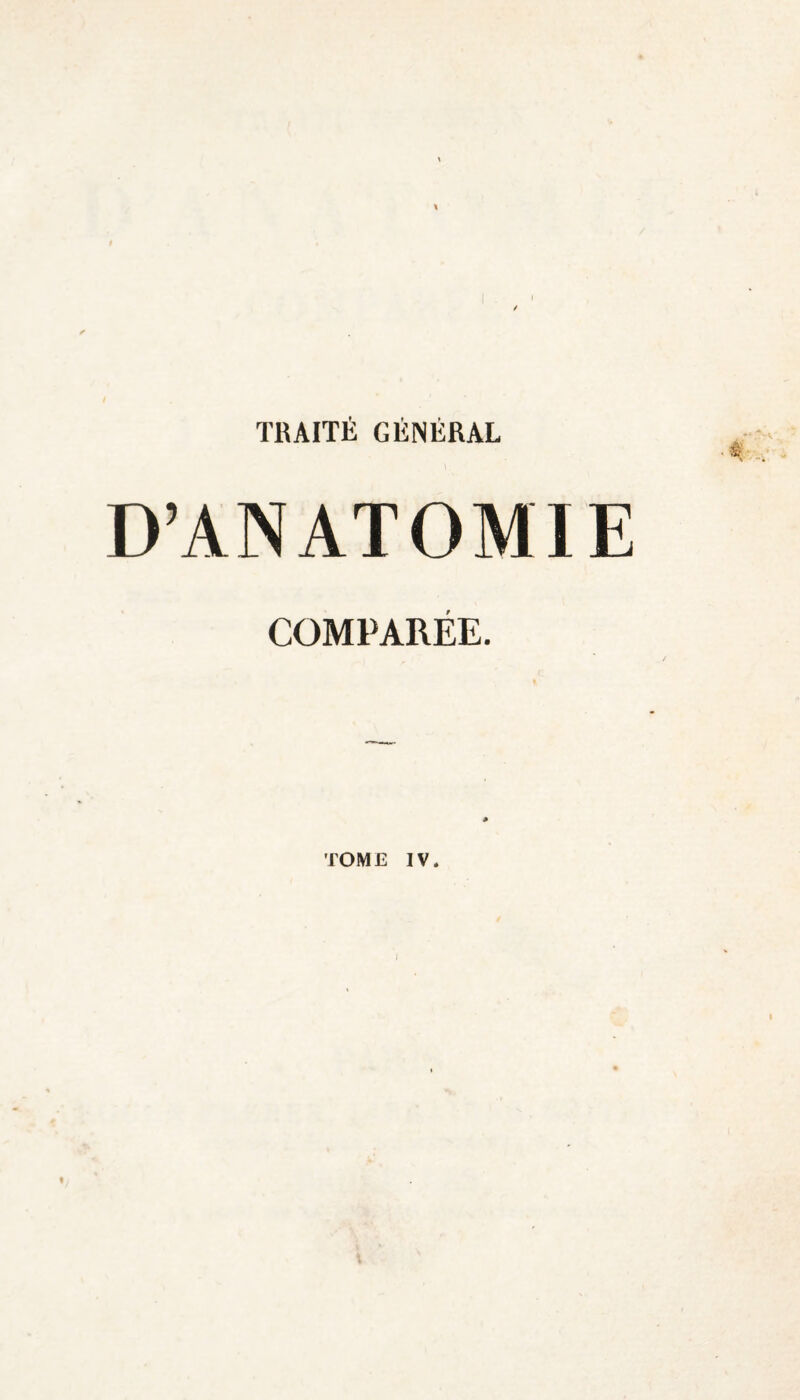 TRAITÉ GÉNÉRAL D’ANATOMIE COMPARÉE.