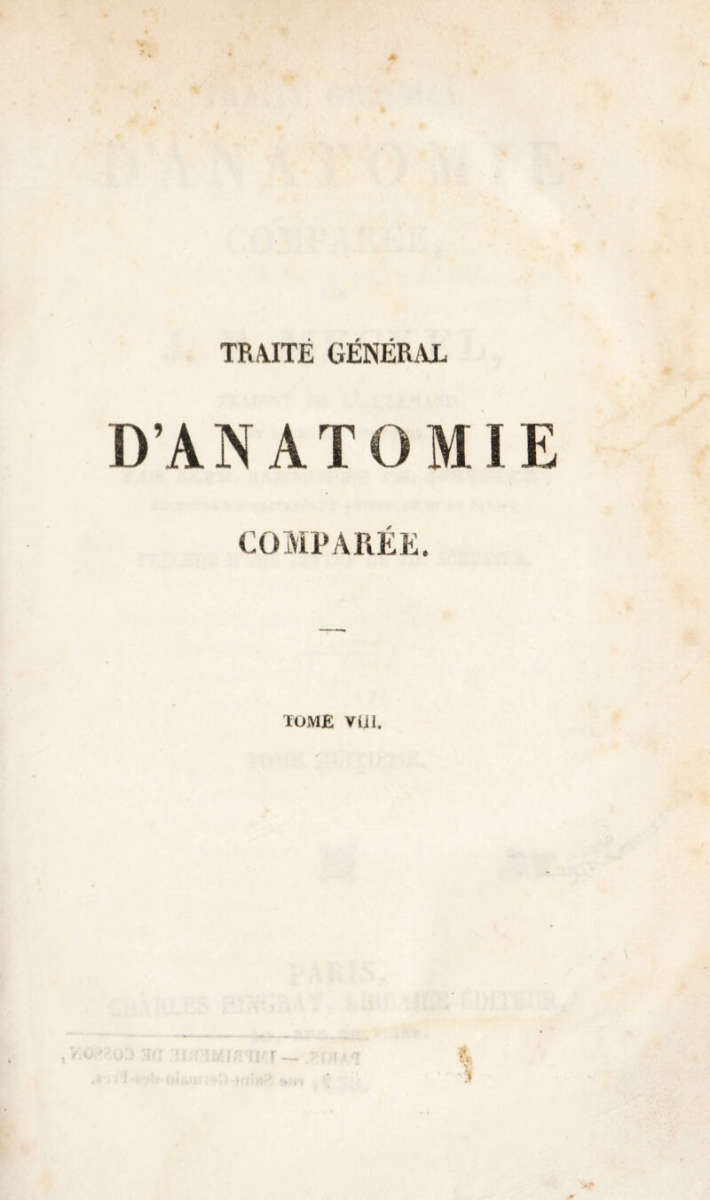 D’ANATOMIE COMPARÉE. TOME VUI.