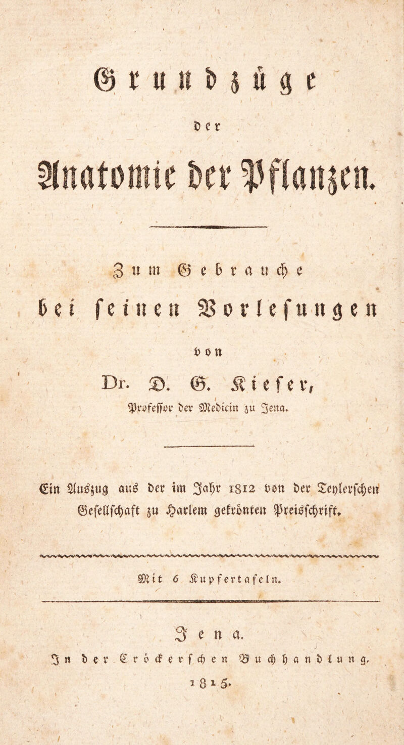 @ t tt « t> 5 ü S C D e r 3 u m ©ebtaudje • ' ’ * 0 e t feinen $8 o r I e f u it <j e n DOM Dr. $ i e f e r, J I ^3rofeffor ber Siebtem au i €in au$ ber im 3a?H4 1812 bon bet* Seplevfc^en ©efeftfcfyaft Ladern gefronten ^möfcf)rifft 8DHt 6 Äupfertafettu Xs * n a. 3 n bei* € r 6 <f e r f cf) e n QJucfjfjanblung, ^ 8 i 5- i * / ■